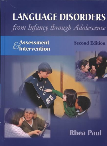 Language Disorders From Infancy Through Adolescence: Assessment & Intervention cover