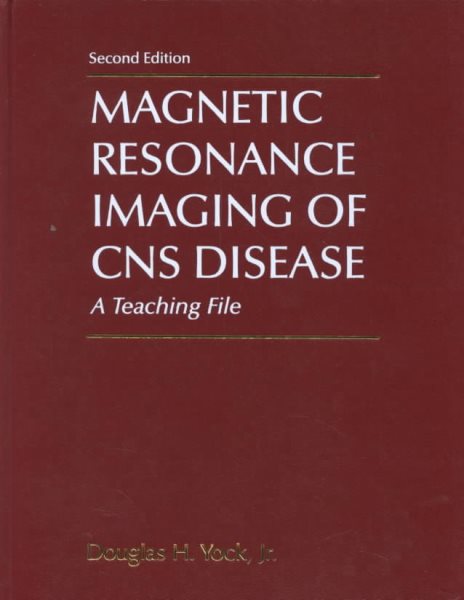 Magnetic Resonance Imaging of CNS Disease: A Teaching File cover
