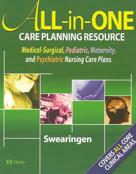 All-in-One Care Planning Resource: Medical-Surgical, Pediatric, Maternity, and Psychiatric Nursing Care Plans