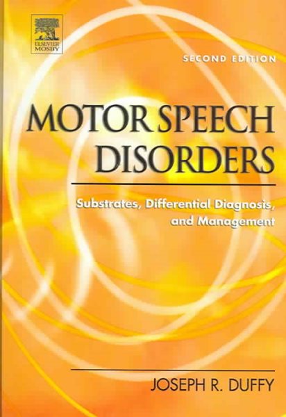 Motor Speech Disorders: Substrates, Differential Diagnosis, and Management cover