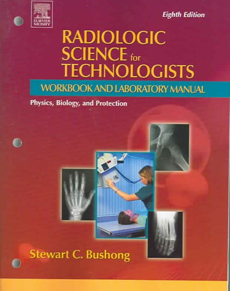 Radiologic Science for Technologists Workbook and Laboratory Manual cover