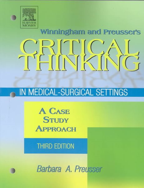 Winningham & Preusser's Critical Thinking in Medical-Surgical Settings: A Case Study Approach cover