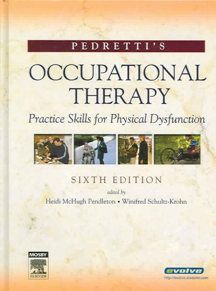 Pedretti's Occupational Therapy: Practice Skills for Physical Dysfunction (Occupational Therapy Skills for Physical Dysfunction (Pedretti)) cover