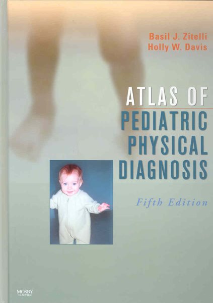Atlas of Pediatric Physical Diagnosis: Text with Online Access