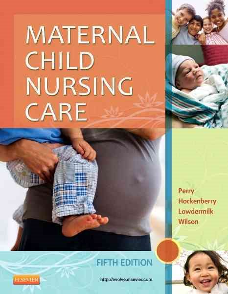 Maternal Child Nursing Care, 5e 5th Edition by Perry RN PhD FAAN, Shannon E., Hockenberry PhD RN PNP-BC (2013) Hardcover cover
