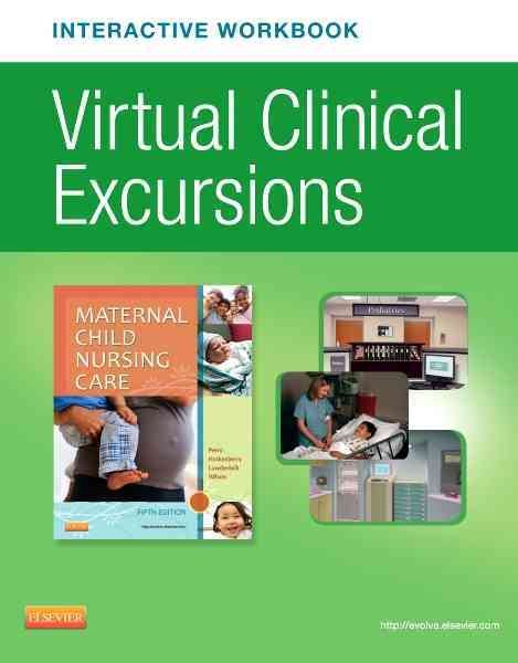 Virtual Clinical Excursions Online and Print Workbook for Maternal Child Nursing Care cover