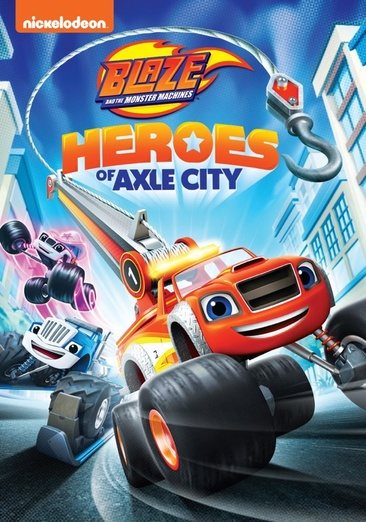 Blaze and the Monster Machines: Heroes of Axle City cover
