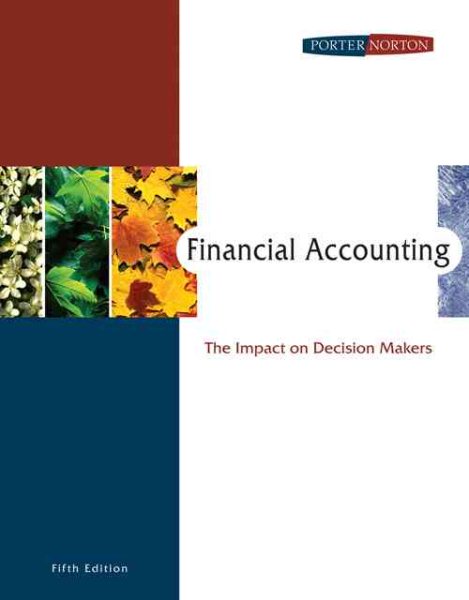 Financial Accounting: The Impact on Decision Makers (Available Titles CengageNOW)