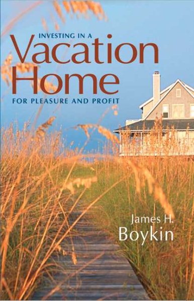 Investing in a Vacation Home for Pleasure and Profit cover