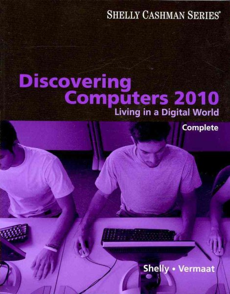 Discovering Computers 2010: Living in a Digital World, Complete (Available Titles Skills Assessment Manager (SAM) - Office 2010)
