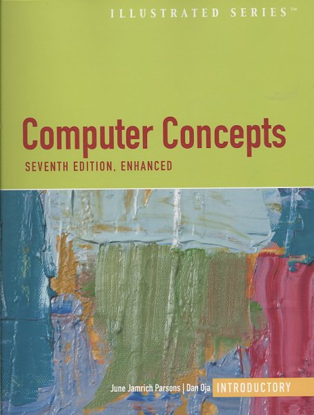 Computer Concepts Illustrated: Introductory, Enhanced Edition (Available Titles Skills Assessment Manager (SAM) - Office 2007)