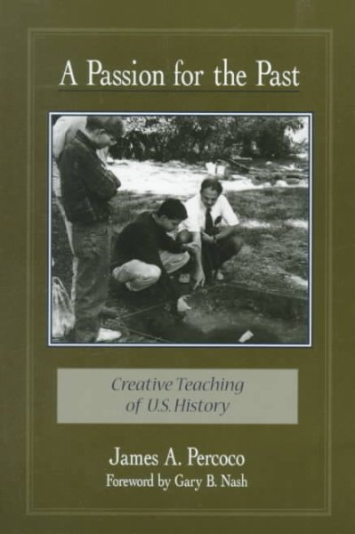 A Passion for the Past: Creative Teaching of U.S. History cover