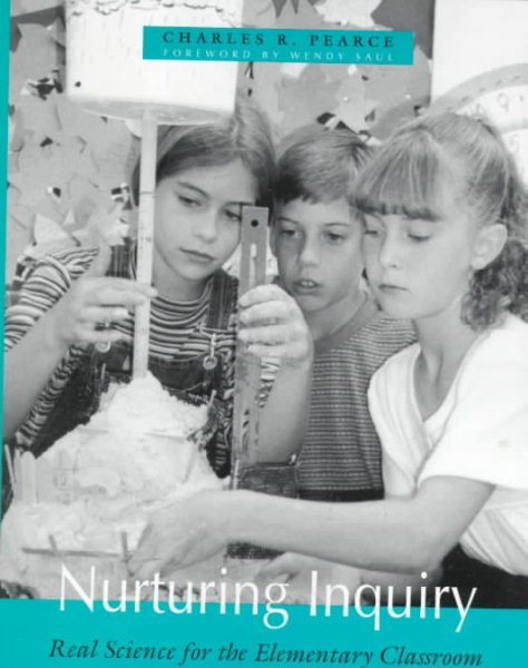 Nurturing Inquiry: Real Science for the Elementary Classroom