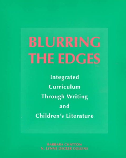 Blurring the Edges: Integrated Curriculum Through Writing and Children's Literature