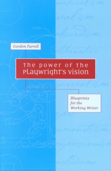 The Power of the Playwright's Vision: Blueprints for the Working Writer cover