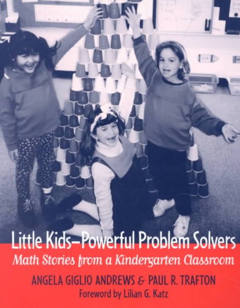 Little Kids--Powerful Problem Solvers: Math Stories from a Kindergarten Classroom cover
