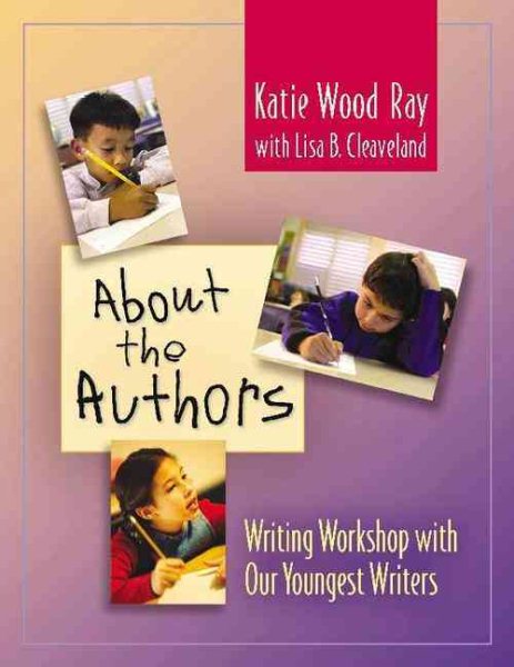 About the Authors: Writing Workshop with Our Youngest Writers cover