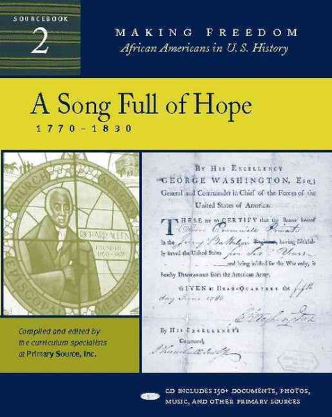 A Song Full of Hope: 1770-1830 [Sourcebook 2] (Making Freedom: African Americans in U.S. History)