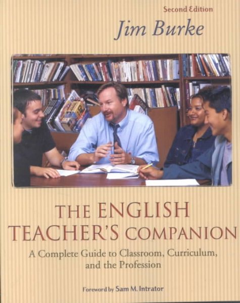 The English Teacher's Companion, Second Edition: Complete Guide to Classroom, Curriculum, and the Profession cover