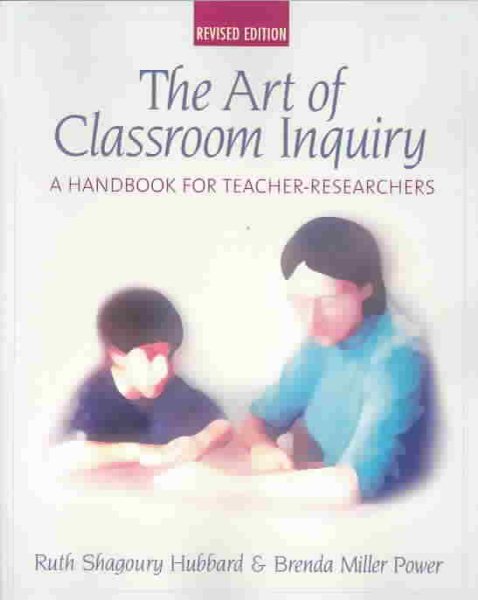 The Art of Classroom Inquiry: A Handbook for Teacher-Researchers cover