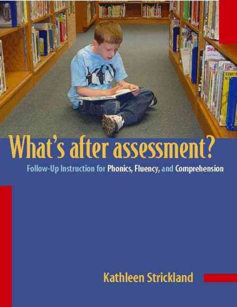 Whats After Assessment?/Follow-up Instructions for Phonics, Fluency and Comprehension: Follow-Up Instruction for Phonics, Fluency, and Comprehension cover