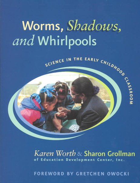 Worms, Shadows, and Whirlpools: Science in the Early Childhood Classroom cover