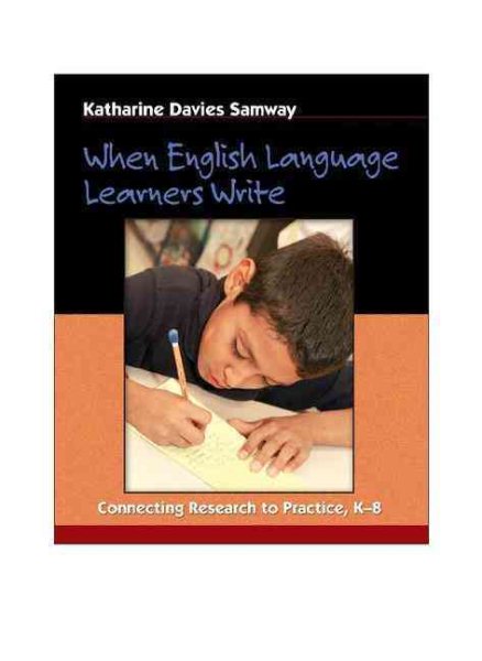 When English Language Learners Write: Connecting Research to Practice, K-8 cover