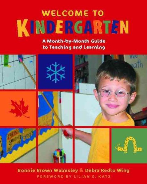 Welcome to Kindergarten: A Month-by-Month Guide to Teaching and Learning cover