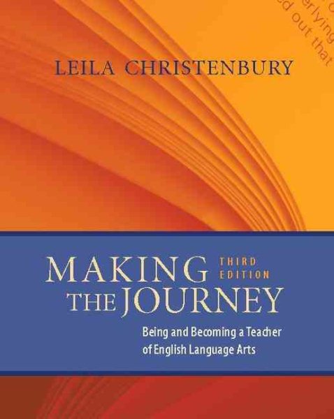 Making the Journey, Third Edition: Being and Becoming a Teacher of English Language Arts cover
