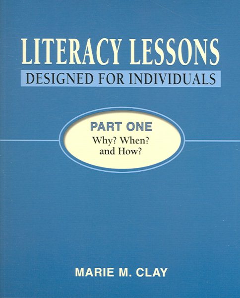 Literacy Lessons: Designed for Individuals, Part One: Why? When? and How?