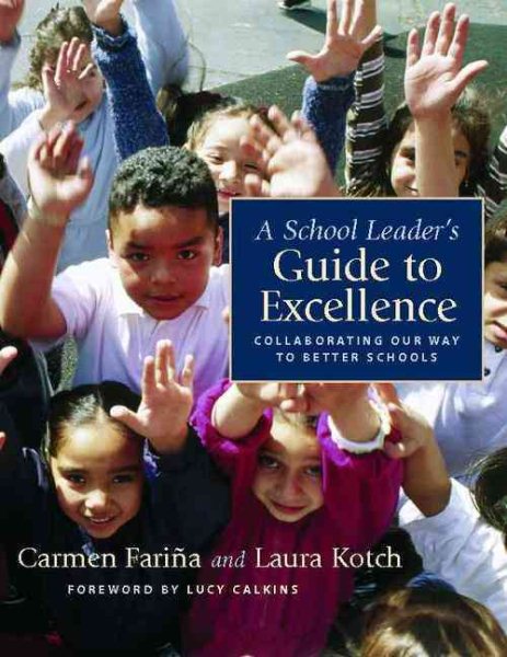 A School Leader's Guide to Excellence: Collaborating Our Way to Better Schools cover