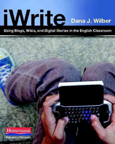 iWrite: Using Blogs, Wikis, and Digital Stories in the English Classroom cover