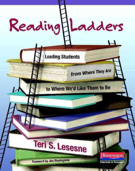 Reading Ladders: Leading Students from Where They Are to Where We'd Like Them to Be cover