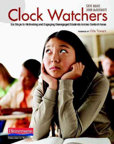 Clock Watchers: Six Steps to Motivating and Engaging Disengaged Students Across Content Areas cover