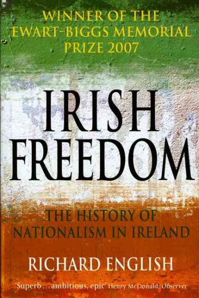 Irish Freedom: The History of Nationalism in Ireland cover