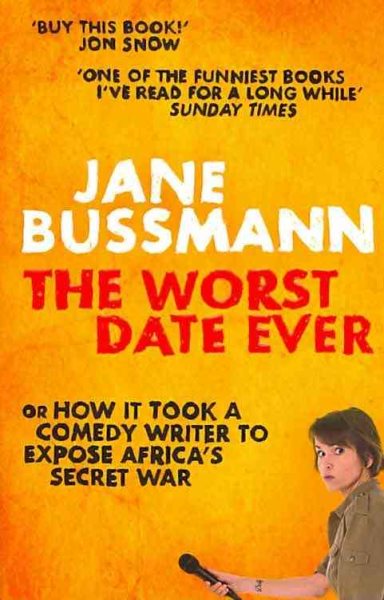 The Worst Date Ever: War Crimes, Hollywood Heart-Throbs and Other Abominations cover