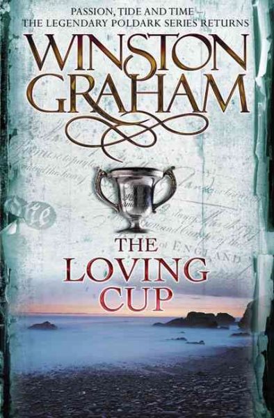 The Loving Cup: A Novel of Cornwall 18131815 (The Poldark Saga) cover