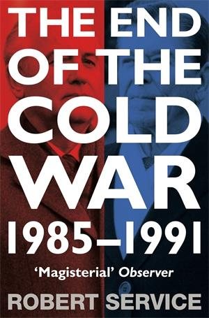 The End of the Cold War: 1985 - 1991 cover