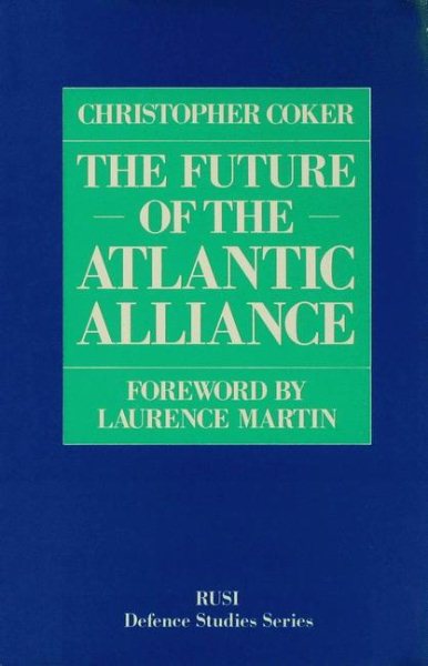 The Future of the Atlantic Alliance (Royal United Services Institute for Defense Studies Series) cover