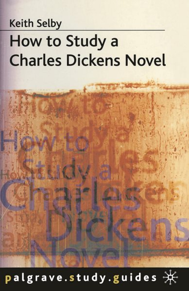 How to Study a Charles Dickens Novel (Bloomsbury Study Skills, 105) cover
