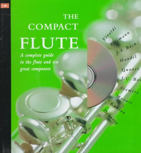 The Compact Flute: A Complete Guide to the Flute and Ten Great Composers