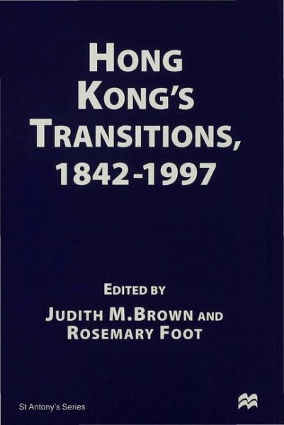 Hong Kong’s Transitions, 1842–1997 (St Antony's Series) cover