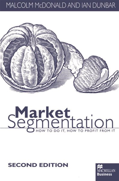 Market Segmentation : How to Do It, How to Profit From It - Second Edition cover