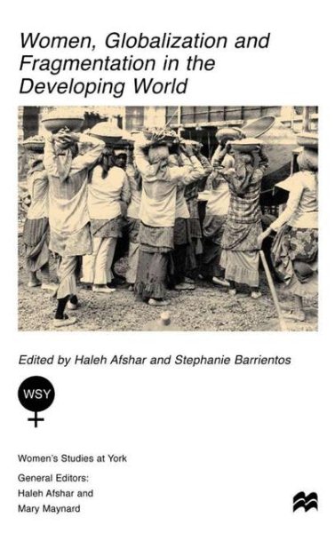 Women, Globalization and Fragmentation in the Developing World (Women's Studies at York Series) cover