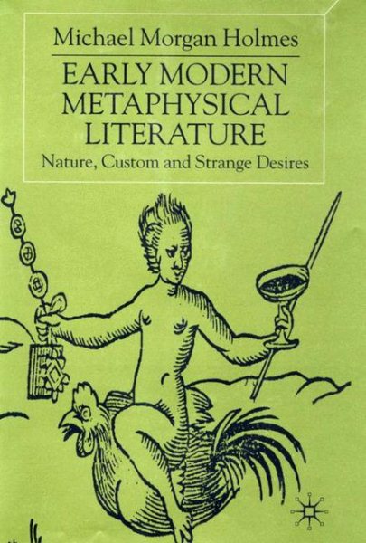 Early Modern Metaphysical Literature: Nature, Custom and Strange Desires cover