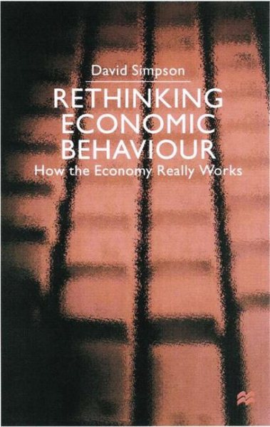 Rethinking Economic Behaviour: How the Economy Really Works cover