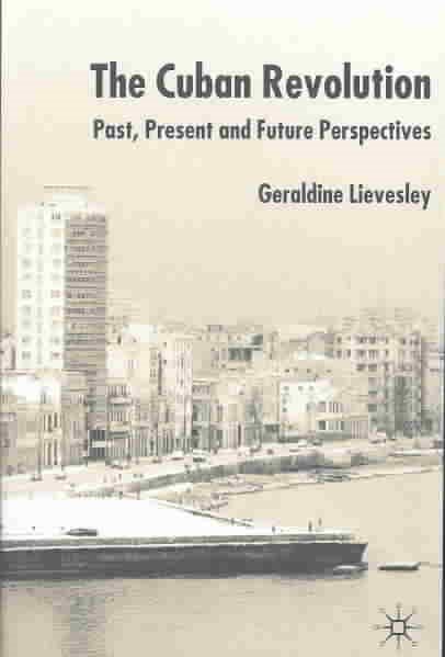 The Cuban Revolution: Past, Present and Future cover