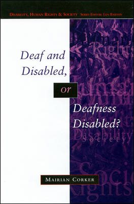 Deaf And Disabled, Or Deafness Disables? (Disability, Human Rights, and Society) cover