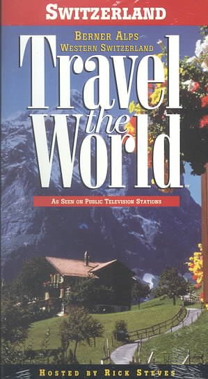 Switzerland: Berner Alps, Western Switzerland [VHS]