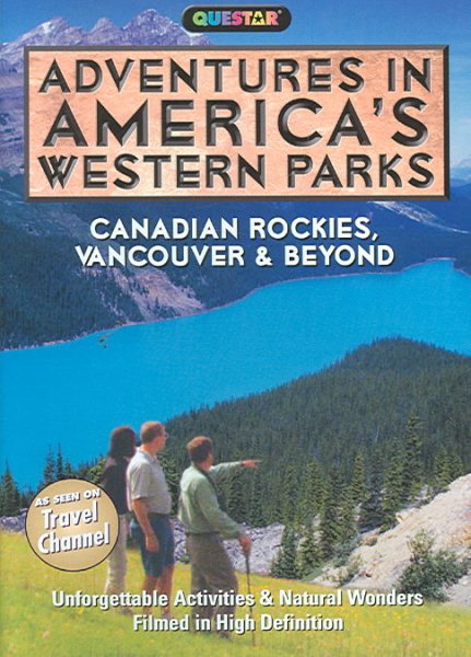 Adventures in America's Western Parks: Canadian Rockies, Vancouver & Beyond cover